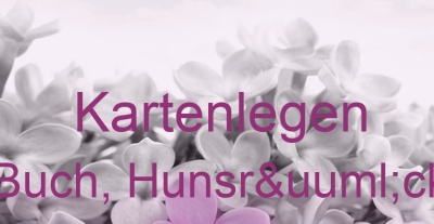Kartenlegen Buch, Hunsrück | Top-Experten für Kartenlegen, Wahrsagen, Hellsehen, Zukunftsdeutung. Kartenlegen Buch, Hunsrück | Top-Experten für Kartenlegen, Wahrsagen, Hellsehen, Zukunftsdeutung.